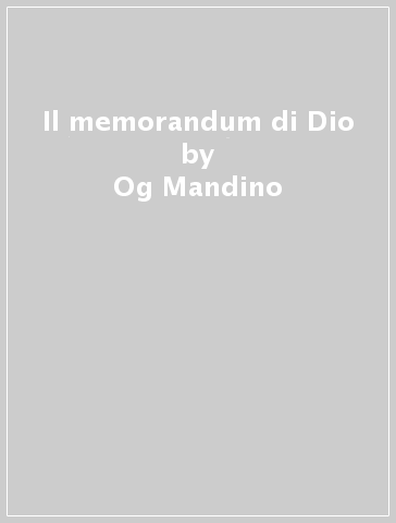 Il memorandum di Dio - Og Mandino