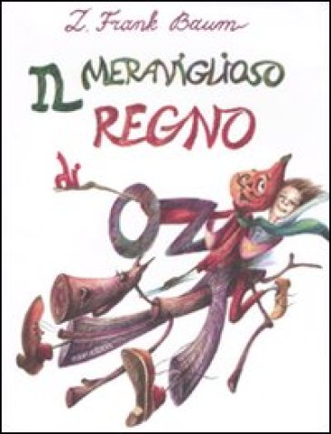 Il meraviglioso regno di Oz - Lyman Frank Baum