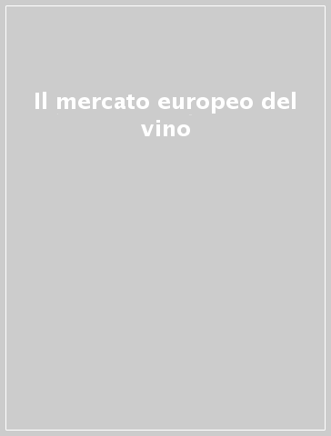 Il mercato europeo del vino