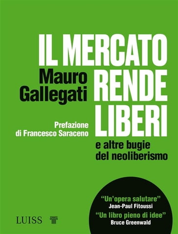 Il mercato rende liberi - Mauro Gallegati