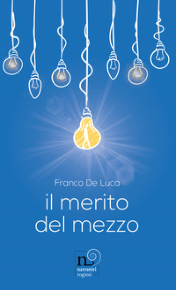 Il merito del mezzo - Franco De Luca