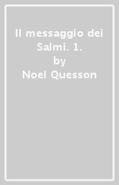 Il messaggio dei Salmi. 1.