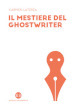 Il mestiere del ghostwriter