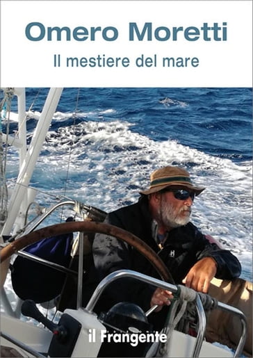 Il mestiere del mare - Omero Moretti
