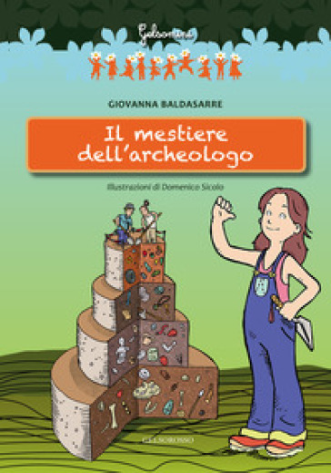 Il mestiere dell'archeologo - Giovanna Baldasarre