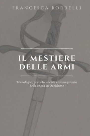 Il mestiere delle armi - Francesca Borrelli