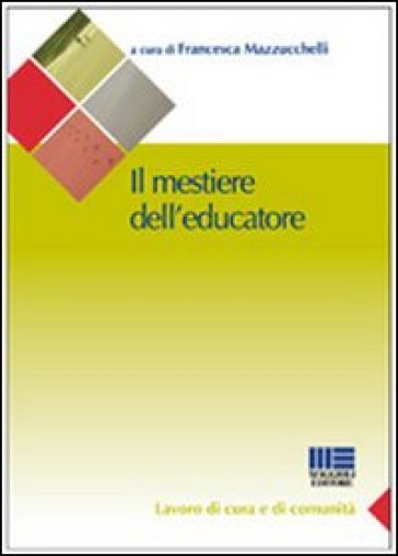 Il mestiere di educatore - Francesca Mazzucchelli