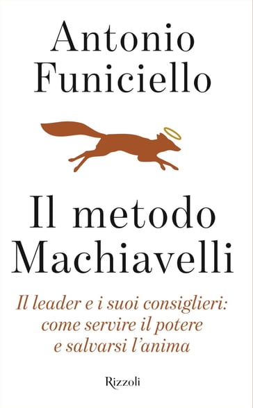 Il metodo Machiavelli - Antonio Funiciello