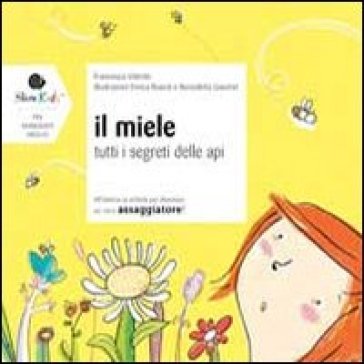 Il miele. Ediz. illustrata - Francesca Valente