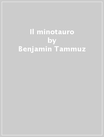 Il minotauro - Benjamin Tammuz