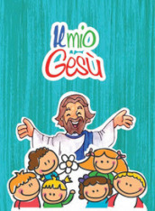 Il mio Gesù. Ediz. illustrata