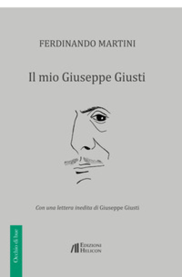 Il mio Giuseppe Giusti - Ferdinando Martini