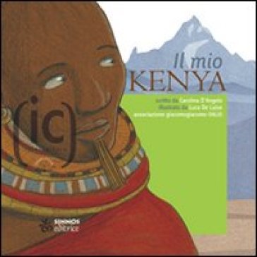 Il mio Kenya. Ediz. illustrata - Carolina D