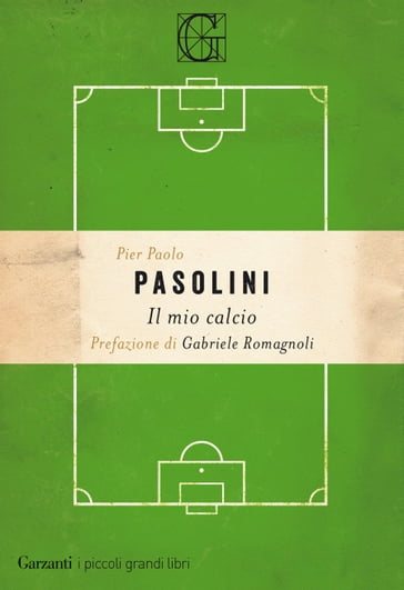 Il mio calcio - Gabriele Romagnoli - Pier Paolo pasolini