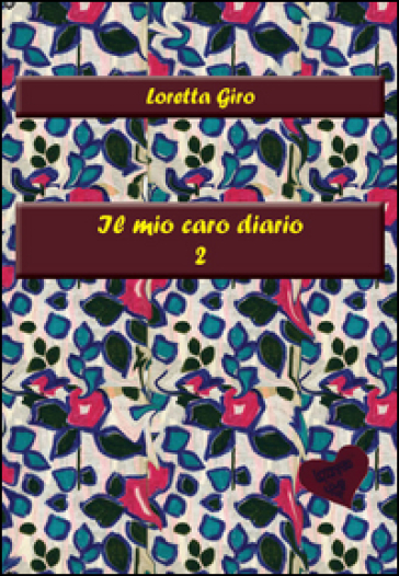 Il mio caro diario 2 - Loretta Giro