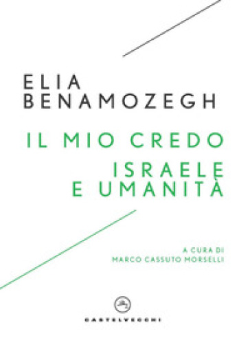 Il mio credo-Israele e umanità - Elia Benamozegh