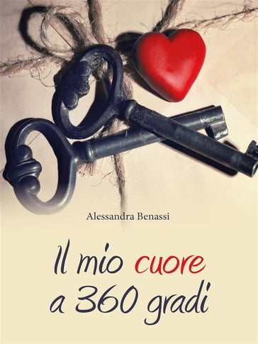 Il mio cuore a 360 gradi - Alessandra Benassi