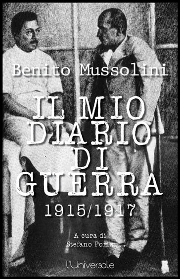 Il mio diario di guerra - Benito Mussolini