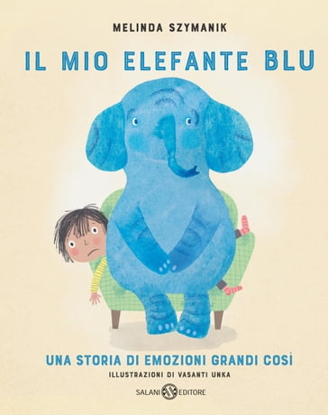 Il mio elefante Blu - Melinda Szymanik - Vasanti Unka