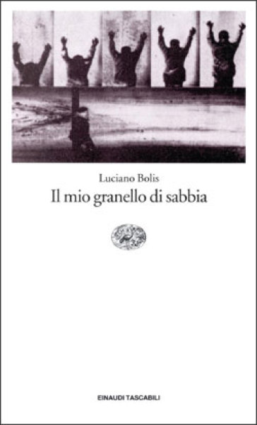 Il mio granello di sabbia - Luciano Bolis