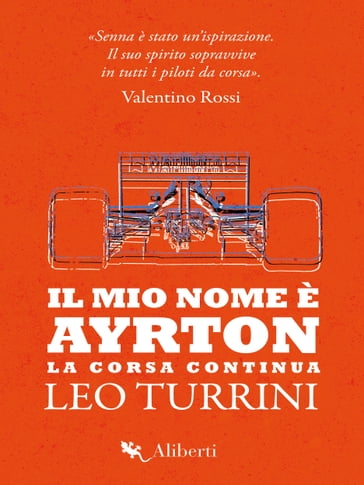 Il mio nome è Ayrton - Leo Turrini