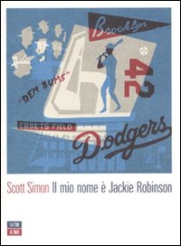 Il mio nome è Jackie Robinson - Scott Simon