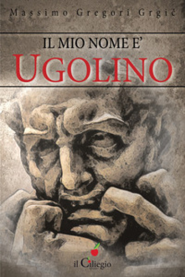 Il mio nome è Ugolino - Massimo Gregori Grgic