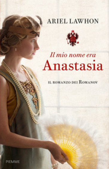 Il mio nome era Anastasia - Ariel Lawhon