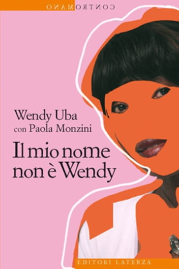 Il mio nome non è Wendy - Paola Monzini - Wendy Uba