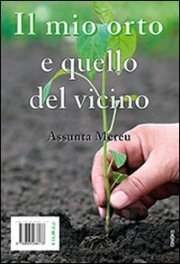 Il mio orto e quello del vicino - Assunta Mereu