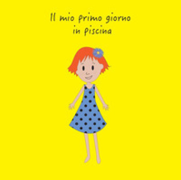 Il mio primo giorno in piscina - Serena Busato