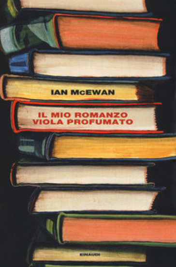 Il mio romanzo viola profumato - Ian McEwan
