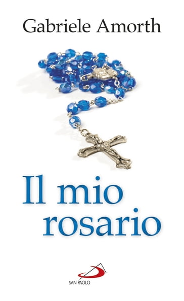 Il mio rosario - GABRIELE AMORTH