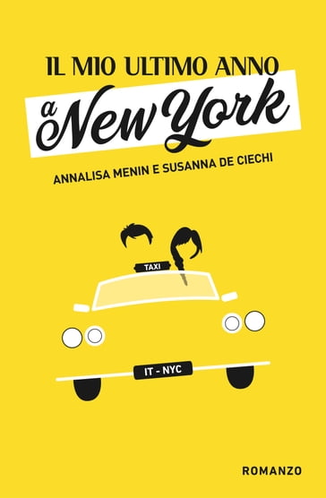 Il mio ultimo anno a New York - Annalisa Menin - Susanna De Ciechi