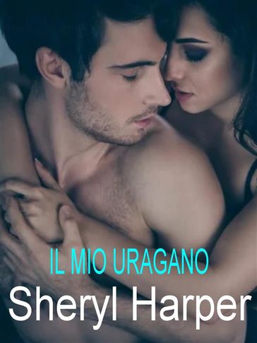 Il mio uragano - Sheryl Harper