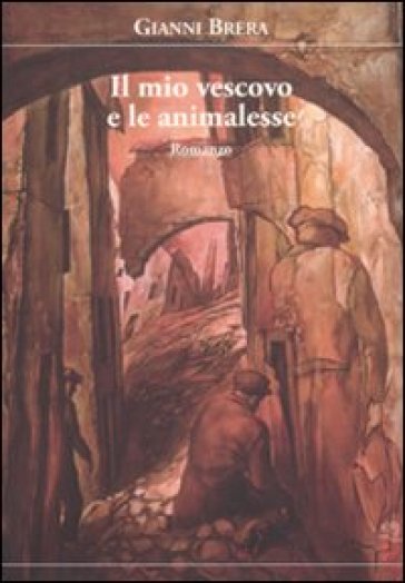 Il mio vescovo e le animalesse - Gianni Brera