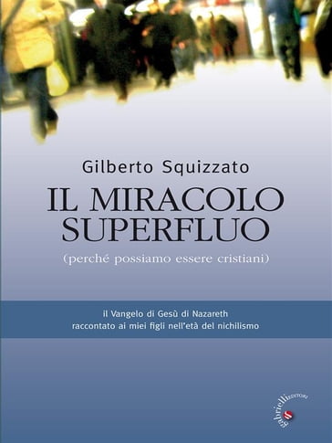 Il miracolo superfluo - Gilberto Squizzato