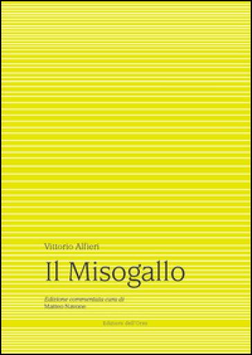Il misogallo. Ediz. critica - Vittorio Alfieri