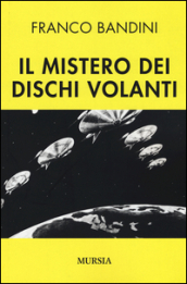 Il mistero dei dischi volanti