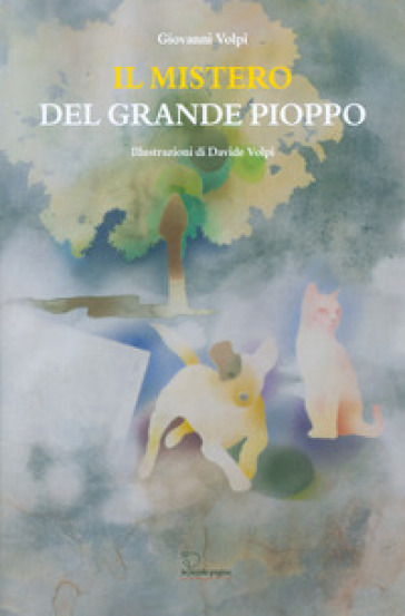 Il mistero del grande pioppo - Giovanni Volpi