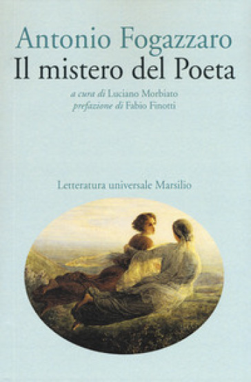 Il mistero del poeta - Antonio Fogazzaro