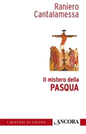 Il mistero della Pasqua