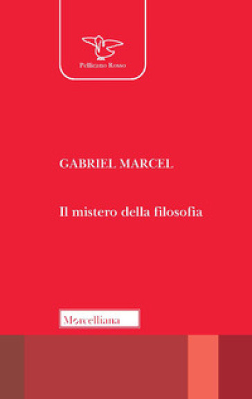 Il mistero della filosofia - Gabriel Marcel