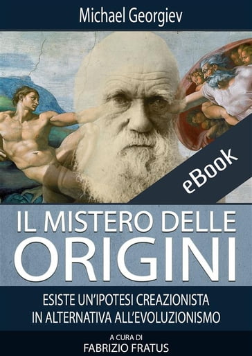 Il mistero delle origini - Fabrizio Fratus - Michael Georgiev