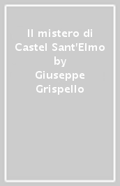 Il mistero di Castel Sant Elmo