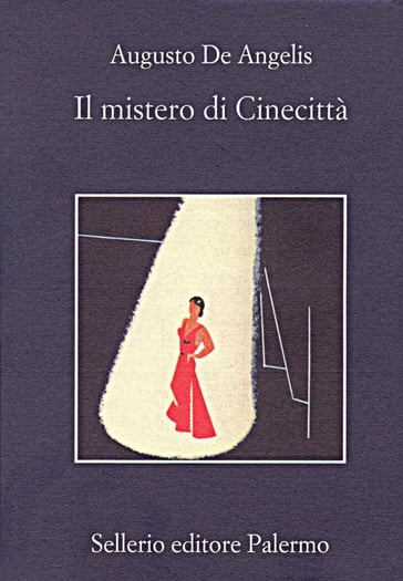 Il mistero di Cinecitta' - Augusto De Angelis - Beppe Benvenuto