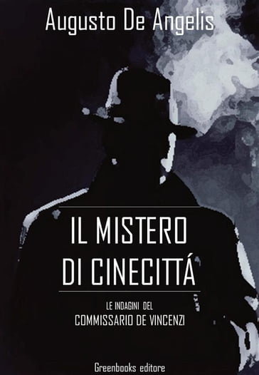 Il mistero di Cinecittà - Augusto De Angelis