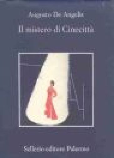 Il mistero di Cinecittà - Augusto De Angelis