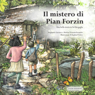 Il mistero di Pian Forzin - Stephanie Gurtner - Markus Neuenschwander