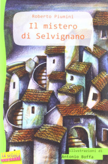 Il mistero di Selvignano - Roberto Piumini